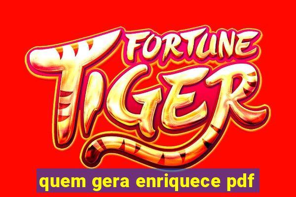 quem gera enriquece pdf